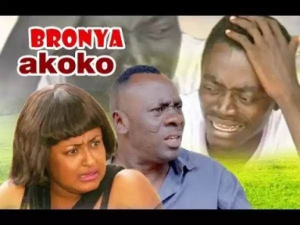 Video: BRONYA AKOKO 4 Asante Akan Ghanaian Twi Movie